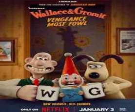 upcoming hollywood movie Wallace Gromit: Vengeance Most Fowl