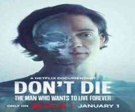 upcoming hollywood movie Don`t Die: The Man Who Wants To Live Forever (ua 13+)