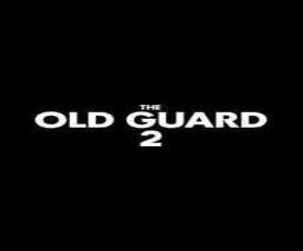 upcoming hollywood movie The Old Guard 2