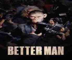 upcoming hollywood movie Better Man A